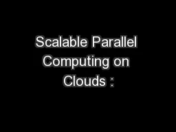 Scalable Parallel Computing on Clouds :