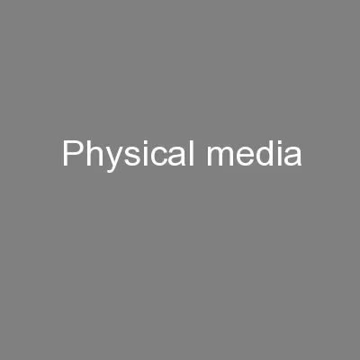 Physical media
