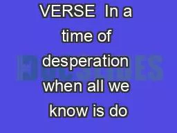 VERSE  In a time of desperation when all we know is do