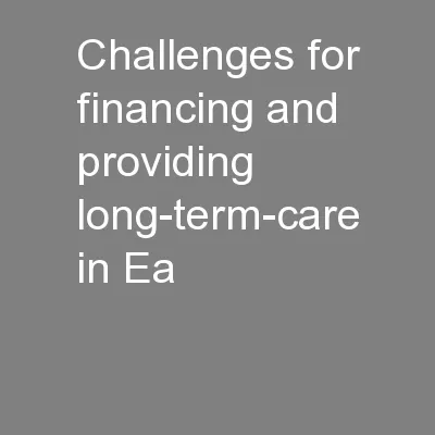 Challenges for financing and providing long-term-care in Ea