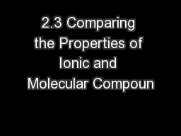 2.3 Comparing the Properties of Ionic and Molecular Compoun