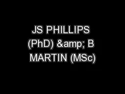 JS PHILLIPS (PhD) & B MARTIN (MSc)