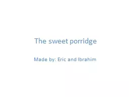 The sweet porridge