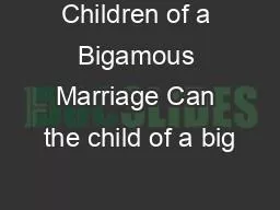 Children of a Bigamous Marriage Can the child of a big
