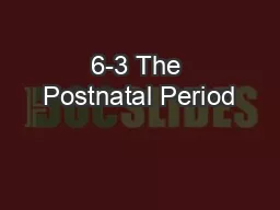 6-3 The Postnatal Period