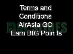 Terms and Conditions AirAsia GO Earn BIG Poin ts