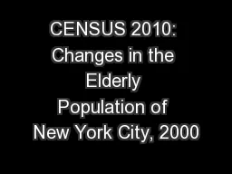 CENSUS 2010: Changes in the Elderly Population of New York City, 2000