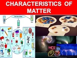 CHARACTERISTICS OF MATTER
