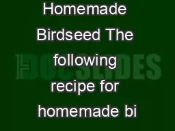 Homemade Birdseed The following recipe for homemade bi