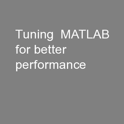 Tuning  MATLAB for better performance