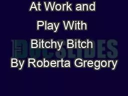 At Work and Play With Bitchy Bitch By Roberta Gregory
