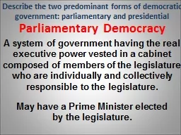 Describe the two predominant forms of democratic government