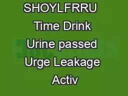 SHOYLFRRU  Time Drink Urine passed Urge Leakage  Activ