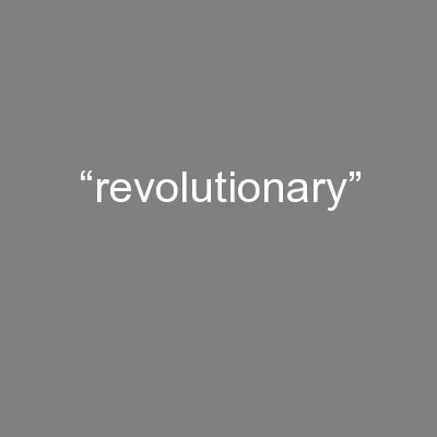 “revolutionary”