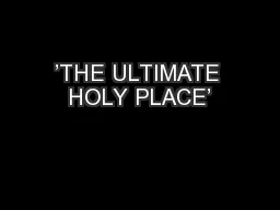 ’THE ULTIMATE HOLY PLACE’