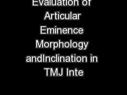 Evaluation of Articular Eminence Morphology andInclination in TMJ Inte
