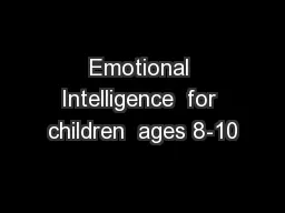 Emotional Intelligence  for children  ages 8-10