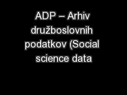 ADP – Arhiv družboslovnih podatkov (Social science data