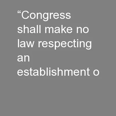“Congress shall make no law respecting an establishment o