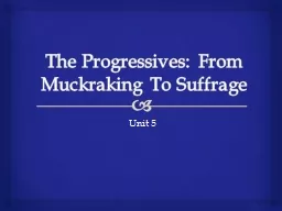 The Progressives: From Muckraking To Suffrage