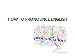 HOW TO PRONOUNCE ENGLISH