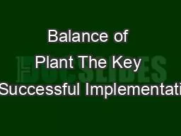 Balance of Plant The Key to Successful Implementation