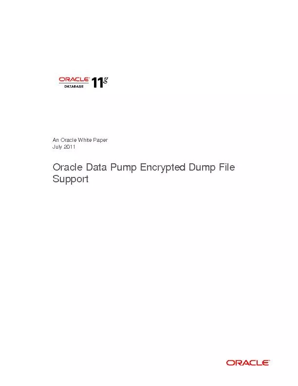 An Oracle White PaperJuly 2011Oracle Data Pump Encrypted Dump File Sup