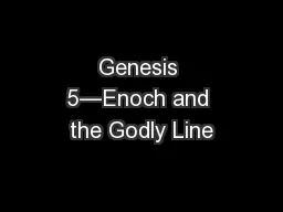 Genesis 5—Enoch and the Godly Line
