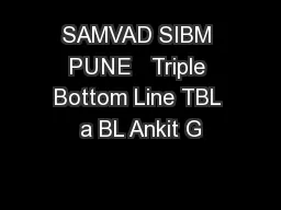 SAMVAD SIBM PUNE   Triple Bottom Line TBL a BL Ankit G