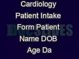 Cardiology Patient Intake Form Patient Name DOB Age Da