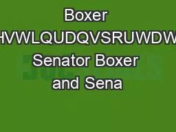 Boxer DXOQYHVWLQUDQVSRUWDWLRQFW Senator Boxer and Sena