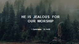 HE  IS  JEALOUS  FOR  OUR  WORSHIP
