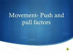 Movement- Push and pull factors