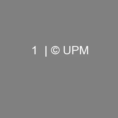 1  | © UPM