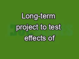 Long-term project to test effects of