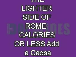 THE LIGHTER SIDE OF ROME  CALORIES OR LESS Add a Caesa