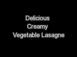 Delicious Creamy Vegetable Lasagne