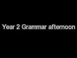 Year 2 Grammar afternoon