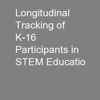 Longitudinal Tracking of K-16 Participants in STEM Educatio