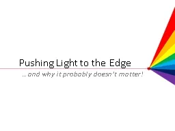 Pushing Light to the Edge