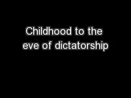 Childhood to the eve of dictatorship