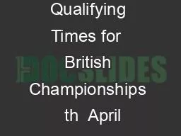 Qualifying Times for  British Championships  th  April