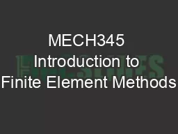 MECH345 Introduction to Finite Element Methods