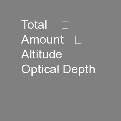 Total    	 Amount   	      Altitude       Optical Depth