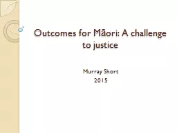 Outcomes for Māori: A challenge to justice