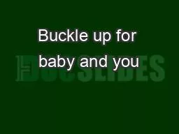Buckle up for baby and you