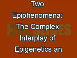 12 A Tale of Two Epiphenomena: The Complex Interplay of Epigenetics an