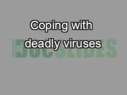 Coping with deadly viruses