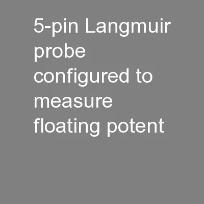 5-pin Langmuir probe configured to measure floating potent