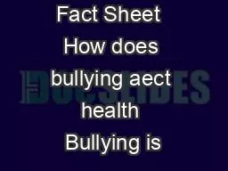 Fact Sheet  How does bullying aect health Bullying is